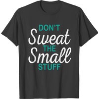 T-shirt Don't Sweat The Small Stuff pour hommes — T-shirts pour hommes