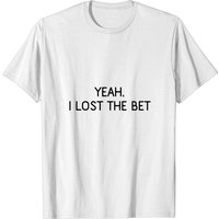 T-shirt Classique Yeah, I Lost The Bet pour Hommes