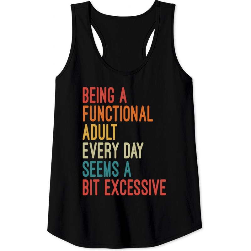 Being a Functional Adult Every Day Tank Tops for Men — Mens T Shirts