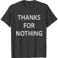 T-shirt Thanks For Nothing pour hommes