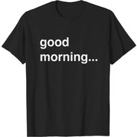 Good Morning T-Shirt for Men - Black