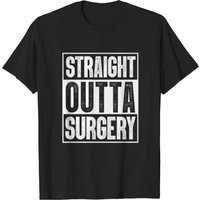 T-shirt Straight Outta Surgery pour hommes