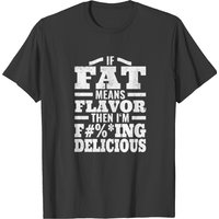 T-shirt Distressed If Fat Means Flavor Then I'm Delicious pour hommes — T-shirts pour hommes