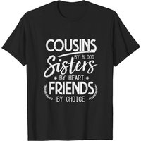 T-shirt Cousins By Blood Sisters By Heart Friends pour hommes