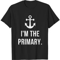 I'm The Primary Yacht Deck Guest T-Shirt for Men