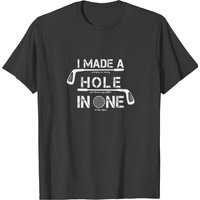 I Made A Hole In One Golf Shirt for Men