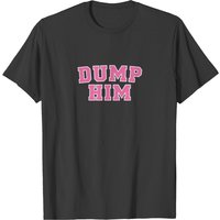 Dump Him T-Shirt for Men in Black