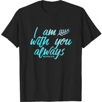 T-shirt chrétien Jésus I Am With You Always pour hommes