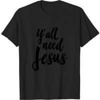 Y'all Need Jesus Men's T-Shirt in Black