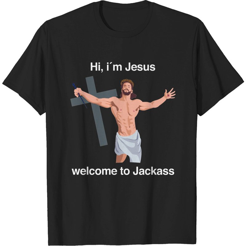 Hi I'm Jeus Welcome to Jackass Men's T-Shirt