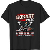 T-shirt Go Kart Racer Be Fast Ou Be Last Pour Hommes — T-shirts pour hommes
