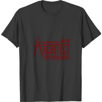 Engineer Architecture Architect Gift T-Shirt for Men