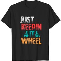 T-shirt humoristique Just Keppin It Wheel pour hommes — T-shirts pour hommes