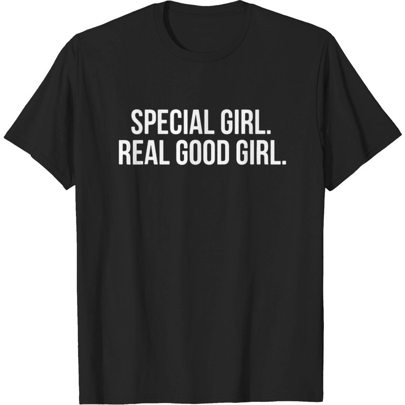 Special Girl Real Good Girl T-Shirt for Men