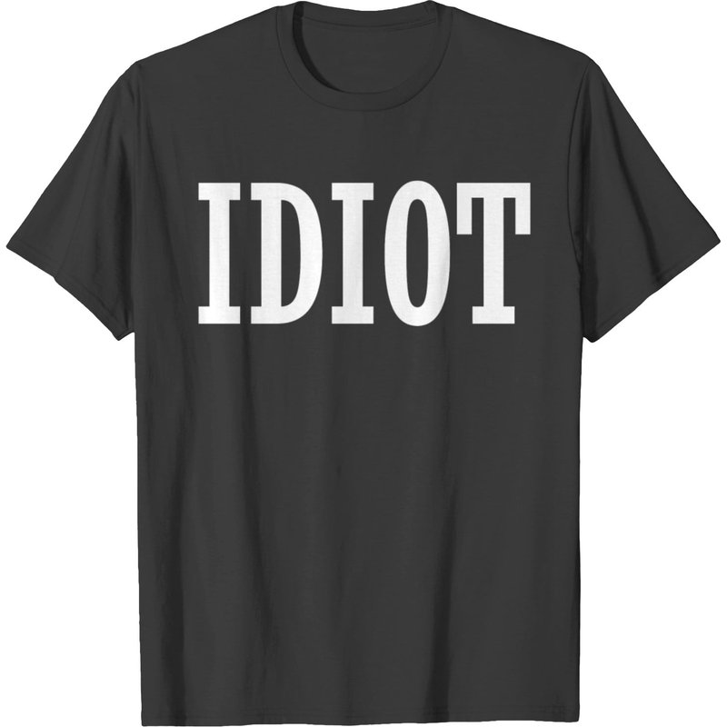 Idiot T-Shirt