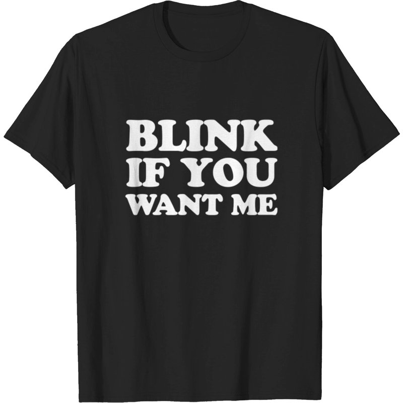 T-shirt pour hommes Blink If You Want Me — T-shirts pour hommes