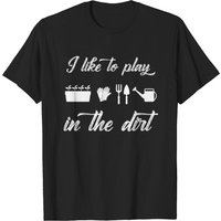 T-shirt I Like To Play In The Dirt pour hommes