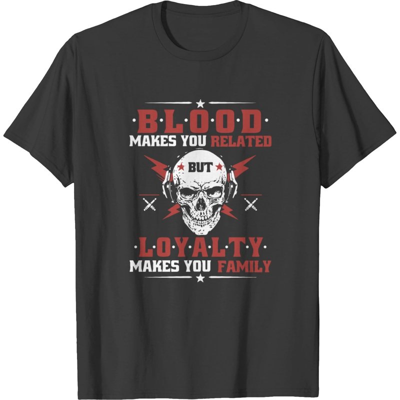 Blood Makes You Related But Loyalty Makes You Fami T-shirt — T-shirts pour hommes