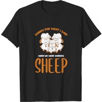 Sorry For What I Said When We Were Working Sheep T-shirt for Men