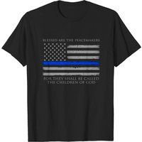 Blessed Are The Peacemakers Thin Blue Line T-shirt for Men