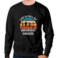 La vie est pleine de choix importants - Sweatshirt unisexe