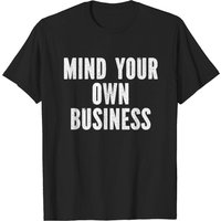 T-shirt pour hommes Mind Your Own Business — T-shirts pour hommes