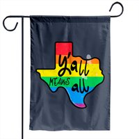 Y'all Means All Texas Pride Garden Flags