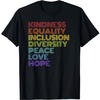 T-shirt Kindness Equality Inclusion Diversity Peace Love Hope