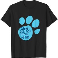 Steve Said He’s Proud Of Me - Blues Clues Men's T-Shirt — Mens T Shirts