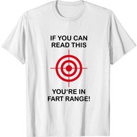 If You Can Read This You're In Fart Range T-Shirt for Men