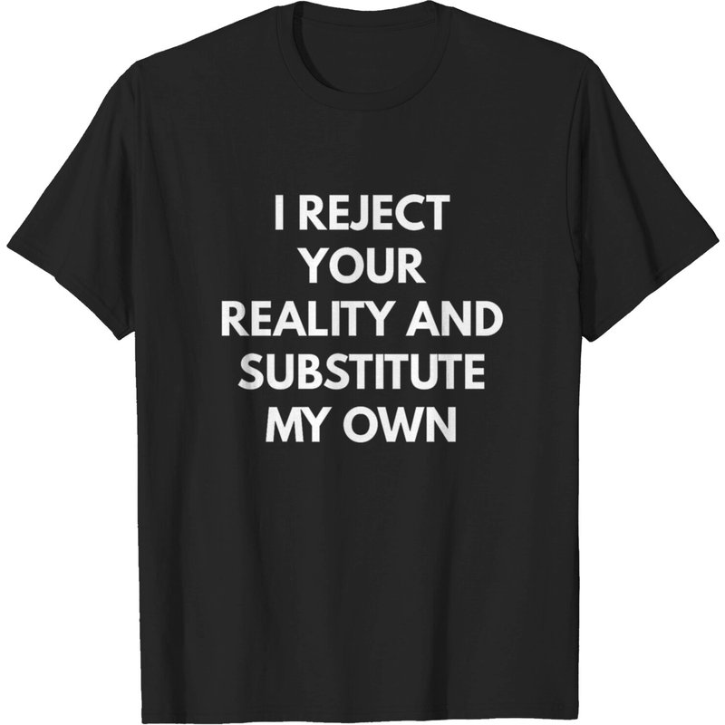 T-shirt I Reject Your Reality My Own pour hommes - Noir — T-shirts pour hommes