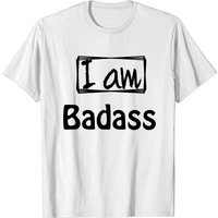 I Am Badass Men's T-Shirt