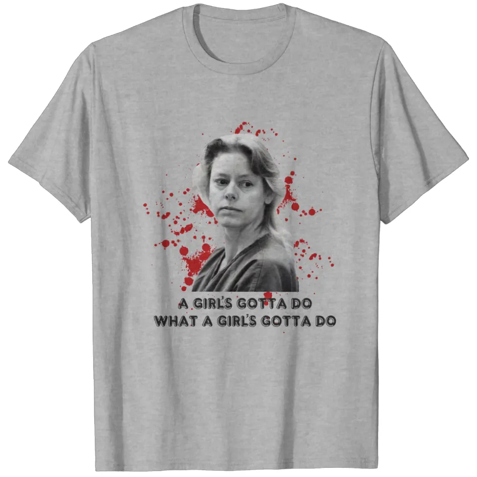 A Girl's Gotta Do T-Shirt for Men — Mens T Shirts
