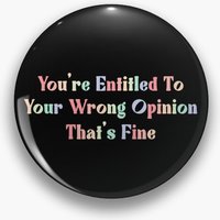 Vous avez droit à votre mauvaise opinion, c'est bien Pin