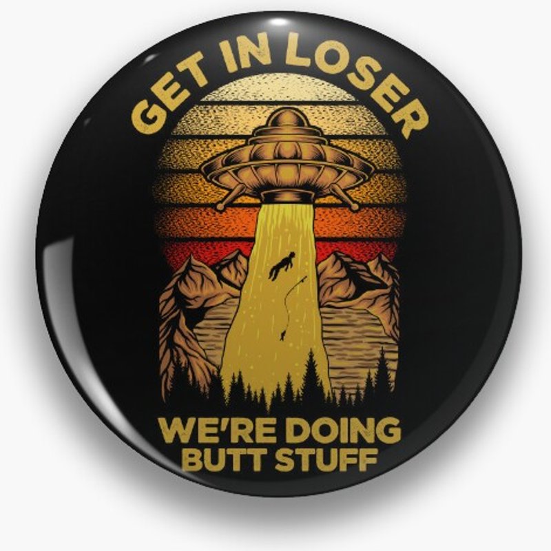 Pin Bouton Get In Loser — Accessoires de mode