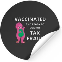Vaccinated and Ready to Commit Tax Fraud Barney Meme Stickers