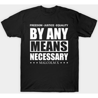 T-Shirt By Any Means Necessary Malcolm X Freedom pour hommes