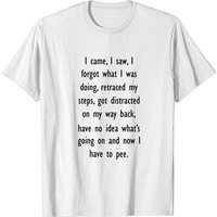T-shirt I Came, I Saw, I Forgot What I Was Doing pour hommes — T-shirts pour hommes