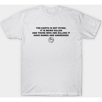 The Earth Is Not Dying, It Is Being Killed - Fidelia T-Shirt for Men
