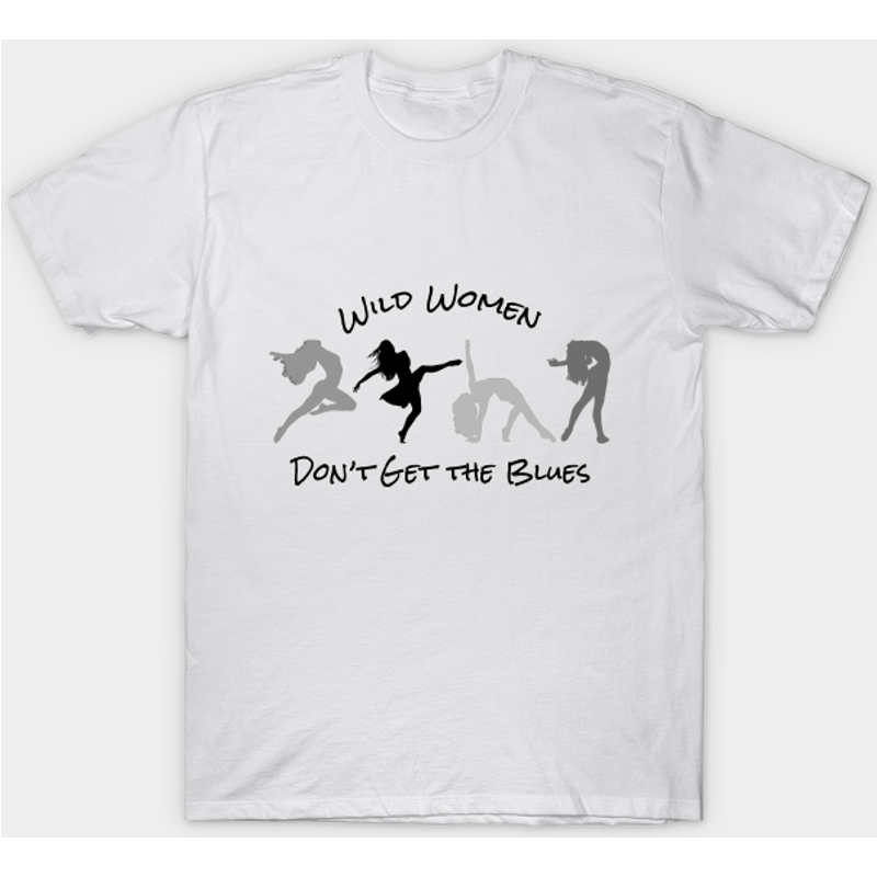 T-shirt pour hommes Wild Women Don't Get The Blues