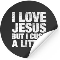 I Love Jesus But I Cuss A Little Stickers