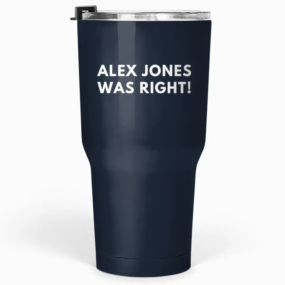 Gobelets Alex Jones Was Right de 30 Oz — Tasses et gobelets