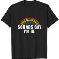 T-shirt Sounds Gay I'm In LGBT Pride pour hommes — T-shirts pour hommes