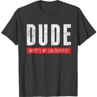 T-shirt pour hommes Dude Where's My Gallbladder — T-shirts pour hommes
