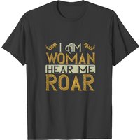 T-shirt I Am Woman Hear Me Roar 01 pour hommes — T-shirts pour hommes