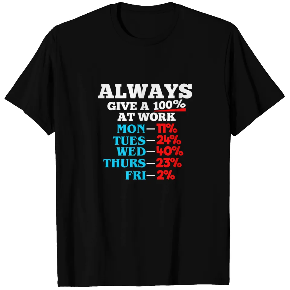 T-shirt Employé Workaholic Toujours Donner 100% Au Travail