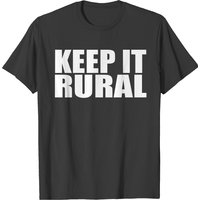 Keep It Rural Farming Quote T-Shirt for Men