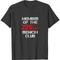Member Of The 225lbs Bench Club Men's T-Shirt