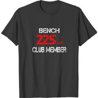 Bench 225lbs Club Member T-Shirt for Men