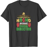T-shirt Nacho Average Funeral Director Mortician pour hommes